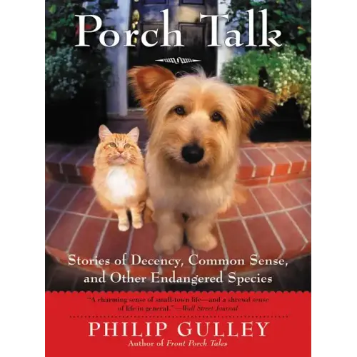 Porch Talk: Stories of Decency, Common Sense, and Other Endangered Species