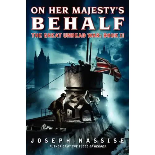 On Her Majesty's Behalf: The Great Undead War: Book II