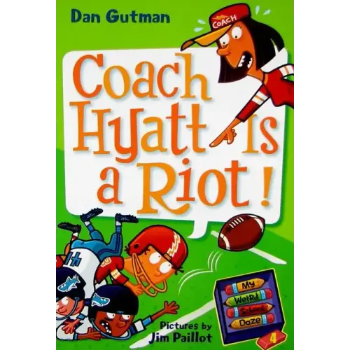 My Weird School Daze #4: Coach Hyatt Is a Riot!