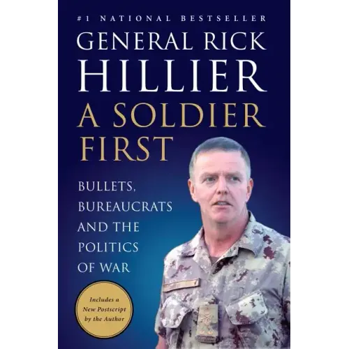 A Soldier First: Bullets, Bureaucrats and the Politics of War