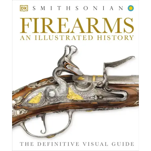Firearms: An Illustrated History
