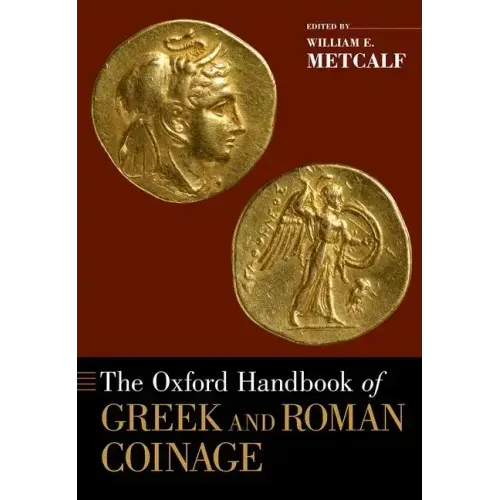 The Oxford Handbook of Greek and Roman Coinage
