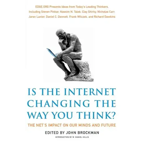 Is the Internet Changing the Way You Think?: The Net's Impact on Our Minds and Future
