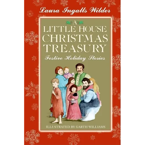 A Little House Christmas Treasury: Festive Holiday Stories: A Christmas Holiday Book for Kids