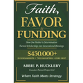 Faith, Favor, and Funding: How One Mother's Determination Turned Scholarships into Generational Blessings.