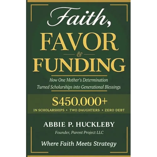Faith, Favor, and Funding: How One Mother's Determination Turned Scholarships into Generational Blessings.