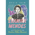 Evanira Mendes: A Voice from the Brazilian Folklore Movement (Hardback)