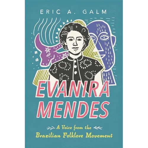 Evanira Mendes: A Voice from the Brazilian Folklore Movement (Hardback)