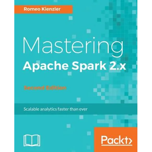 Mastering Apache Spark 2.x