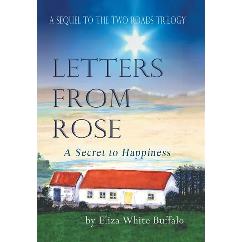 Letters From Rose: A Secret to Happiness