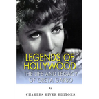 Legends of Hollywood: The Life and Legacy of Greta Garbo - Paperback