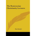 The Rosicrucian Christianity Lectures
