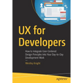 UX for Developers: How to Integrate User-Centered Design Principles Into Your Day-To-Day Development Work