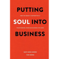 Putting Soul Into Business: How the Benefit Corporation is Transforming American Business for Good