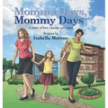 Momma Days, Mommy Days: A Story of Love, Change and Hope