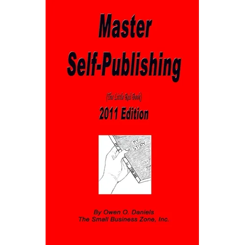 Master Self Publishing 2011 Edition: The Little Red Book