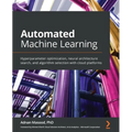 Automated Machine Learning: Hyperparameter optimization, neural architecture search, and algorithm selection with cloud platforms