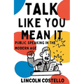 Talk Like You Mean It: Public Speaking in the Modern Age