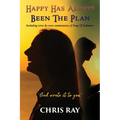 Happy Has Always Been The Plan: Including verse by verse commentary of Song Of Solomon