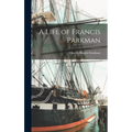 A Life of Francis Parkman