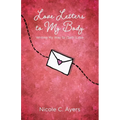 Love Letters to My Body: Writing My Way to (Self-)Love