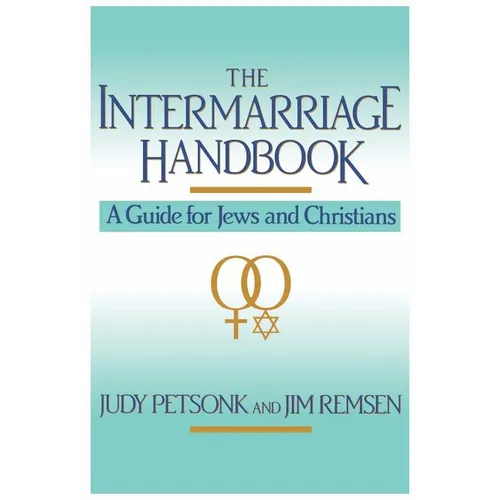The Intermarriage Handbook: A Guide for Jews & Christians