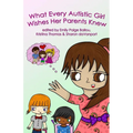 What Every Autistic Girl Wishes Her Parents Knew