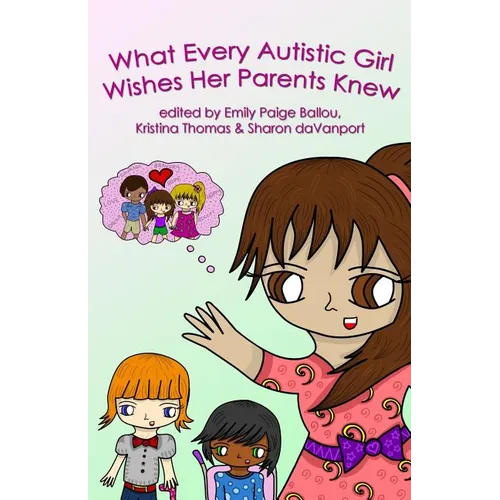 What Every Autistic Girl Wishes Her Parents Knew