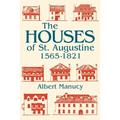 The Houses of St. Augustine, 1565-1821