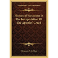 Historical Variations In The Interpretation Of The Apostles' Creed