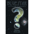 Blue Star: Fulfilling Prophecy