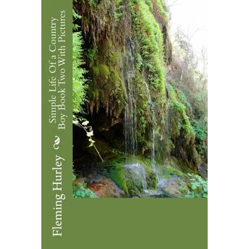 Simple Life Of a Country Boy Book Two With Pictures