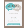 Let's Talk About Egg Donation: Real Stories from Real People