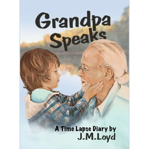 Grandpa Speaks: A Time Lapse Diary