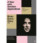 A Year with Swollen Appendices: Brian Eno's Diary - Paperback
