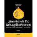 Beginning iPhone and iPad Web Apps: Scripting with Html5, Css3, and JavaScript