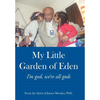 My Little Garden of Eden: I'm God, We're All Gods - Hardcover