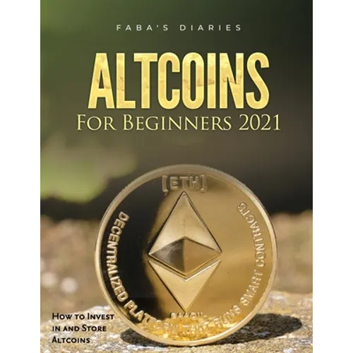 Altcoins For Beginners 2021: How to Invest in and Store Altcoins