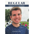 Regular: A Young Man with Autism and His Journey to Be "Ordinary" Which Took Him to "Extraordinary"