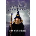 How To Predict Your Future With Numerology