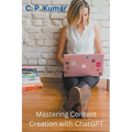 Mastering Content Creation with ChatGPT