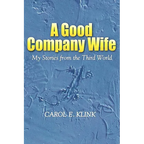 A Good Company Wife: My Stories from the Third World