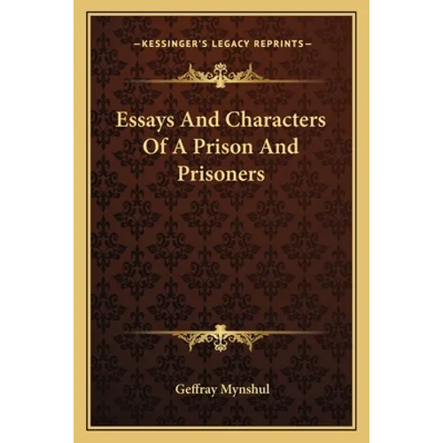 Essays And Characters Of A Prison And Prisoners