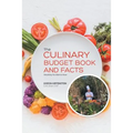 The Culinary Budget Book and Facts: Everything You Want to Know