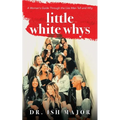 Little White Whys: A Woman's Guide through the Lies Men Tell and Why