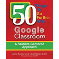 50 Things To Go Further With Google Classroom