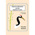 Inspector Morimoto and the Japanese Cranes: A Detective Story Set in Japan