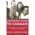 Crossing Over to Canaan: The Journey of New Teachers in Diverse Classrooms