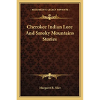 Cherokee Indian Lore And Smoky Mountains Stories