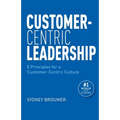 Customer-Centric Leadership: 8 Principles for a Customer-Centric Culture